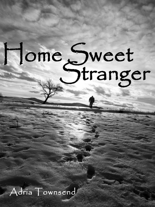 Title details for Home Sweet Stranger by Adria Townsend - Available
